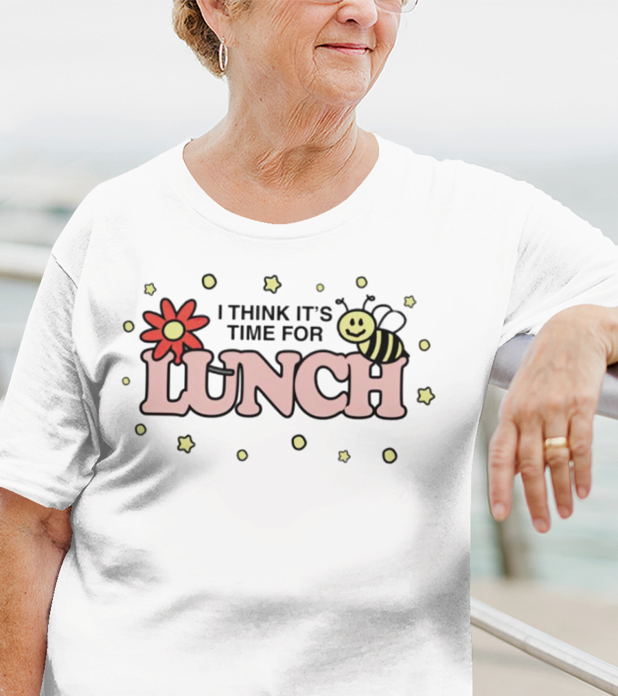 I THINK IT'S TIME FOR LUNCH Flower Bee Stars T-Shirt