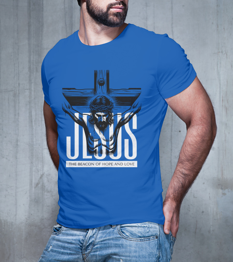 JESUS The Beacon Of Hope And Love T-Shirt