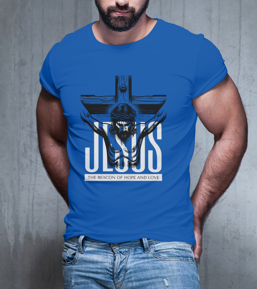 JESUS The Beacon Of Hope And Love T-Shirt
