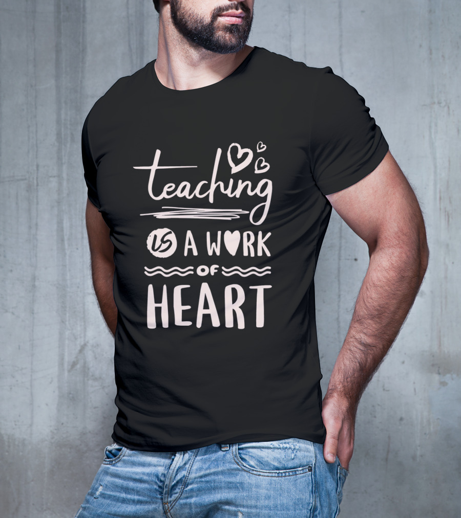 Teaching Is A Work Of Heart With Handwritten Script And Heart Icons T-Shirt