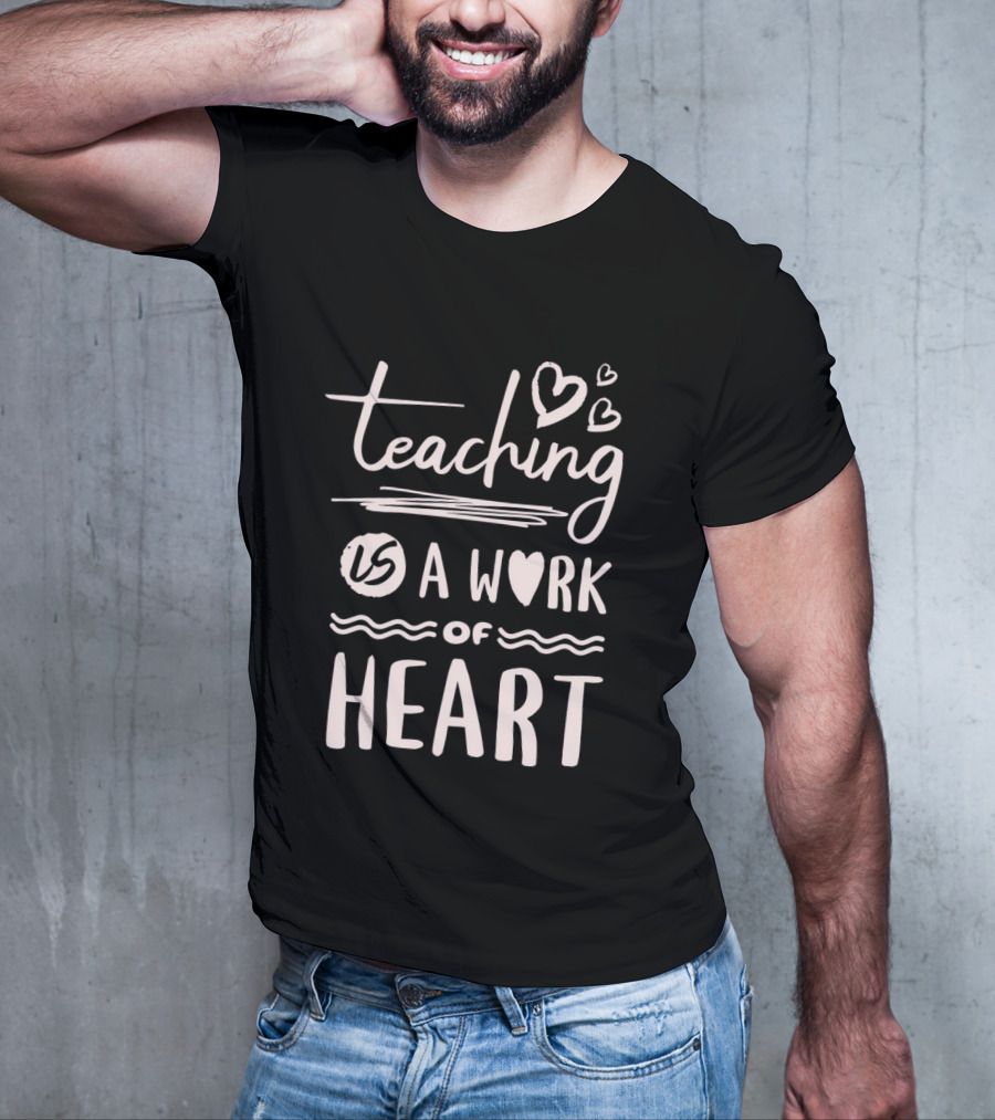 Teaching Is A Work Of Heart With Handwritten Script And Heart Icons T-Shirt