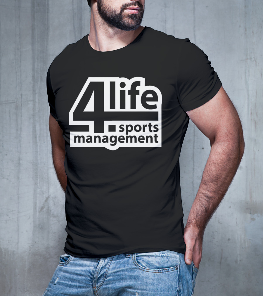 4 Life Sports Management T-Shirt