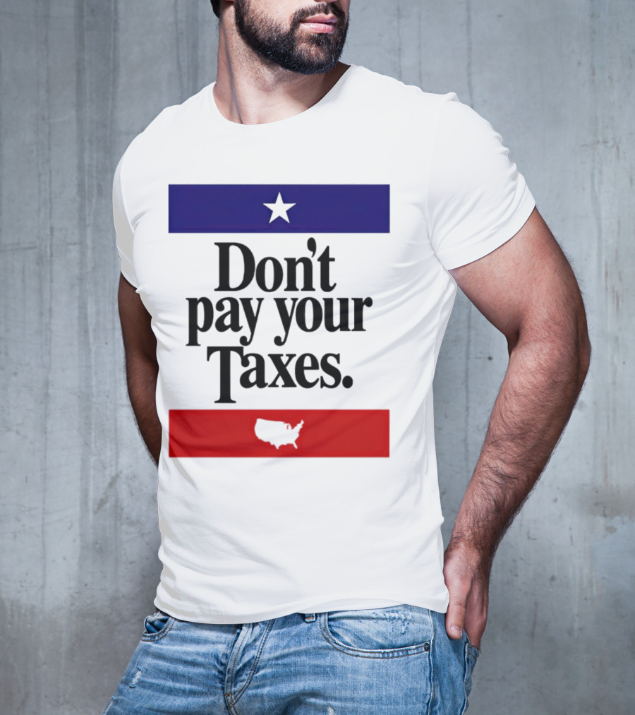 Don’t Pay Your Taxes Star And USA Outline T-Shirt