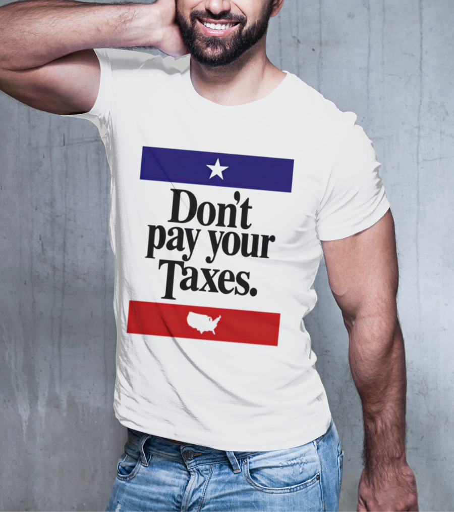 Don’t Pay Your Taxes Star And USA Outline T-Shirt