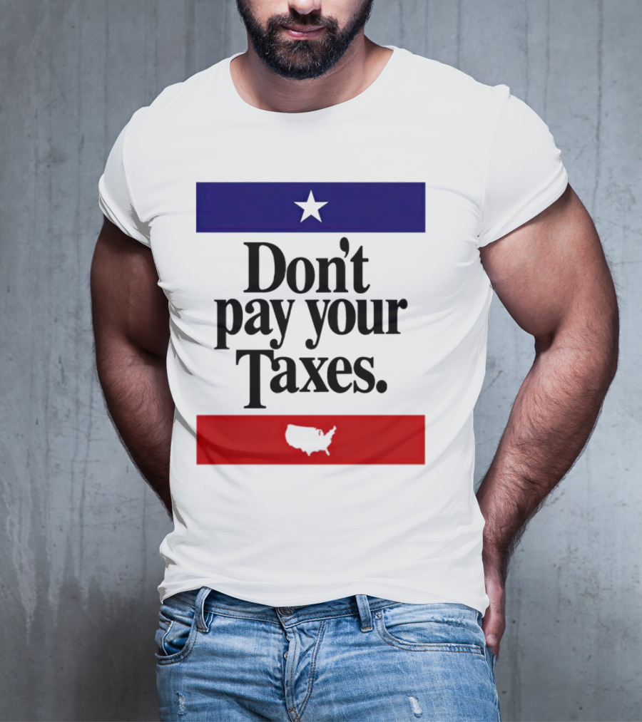 Don’t Pay Your Taxes Star And USA Outline T-Shirt