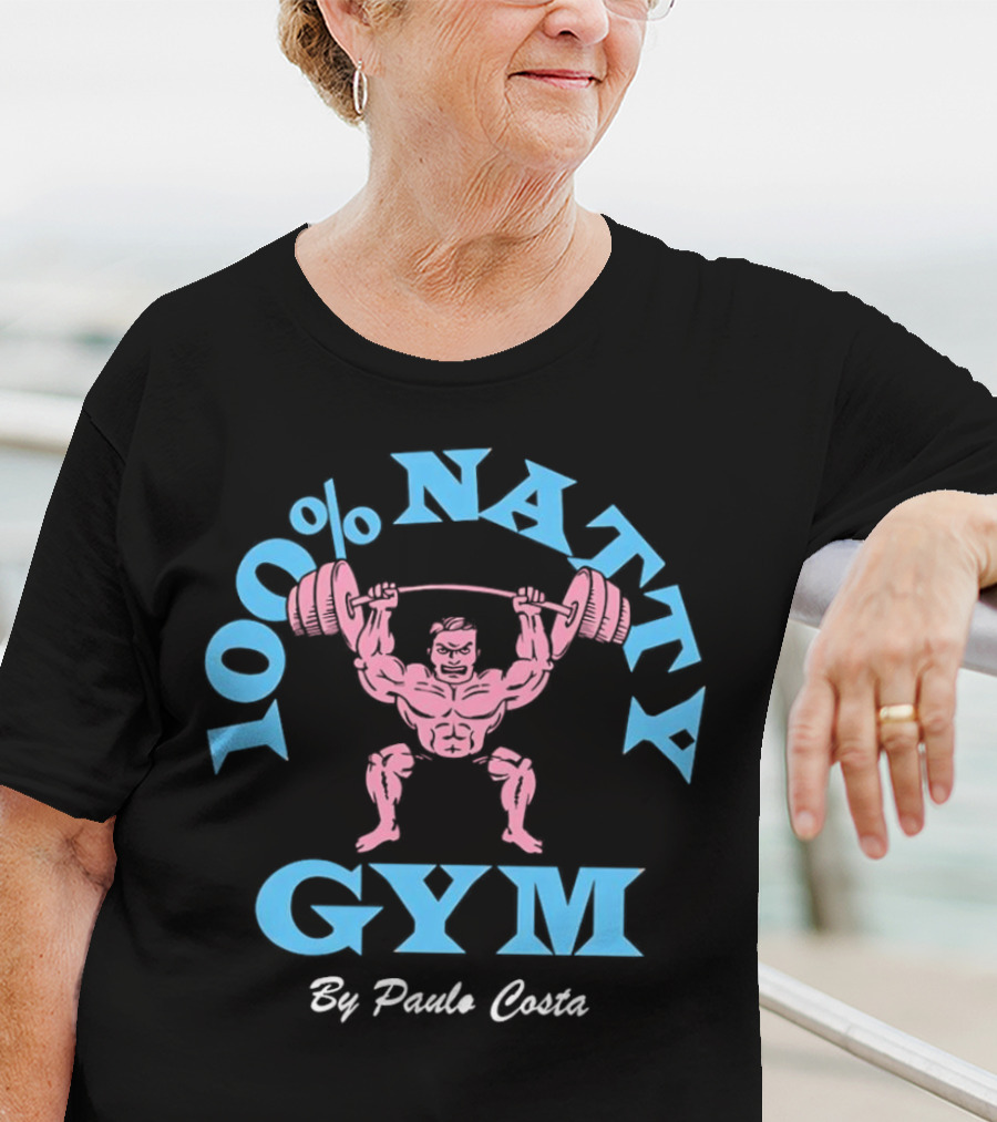 100 Percent Natty Gym By Paulo Costa Powerlifting T-Shirt