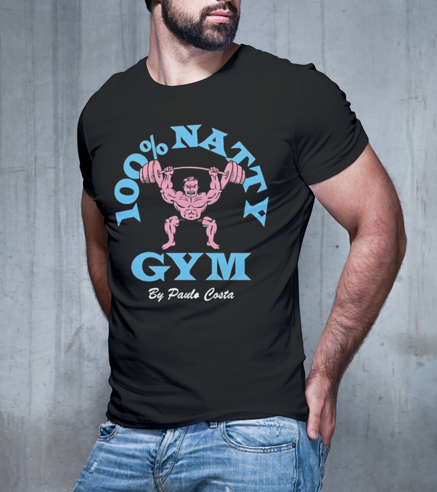 100 Percent Natty Gym By Paulo Costa Powerlifting T-Shirt