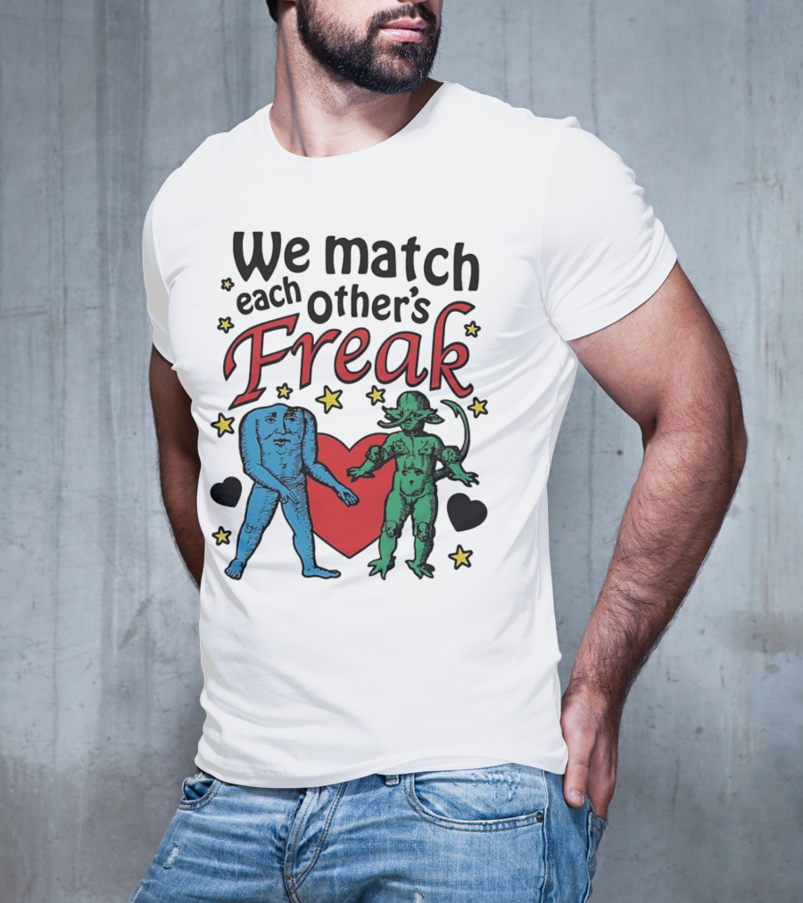 We Match Each Other’s Freak Heart Blue And Green Creatures T-Shirt