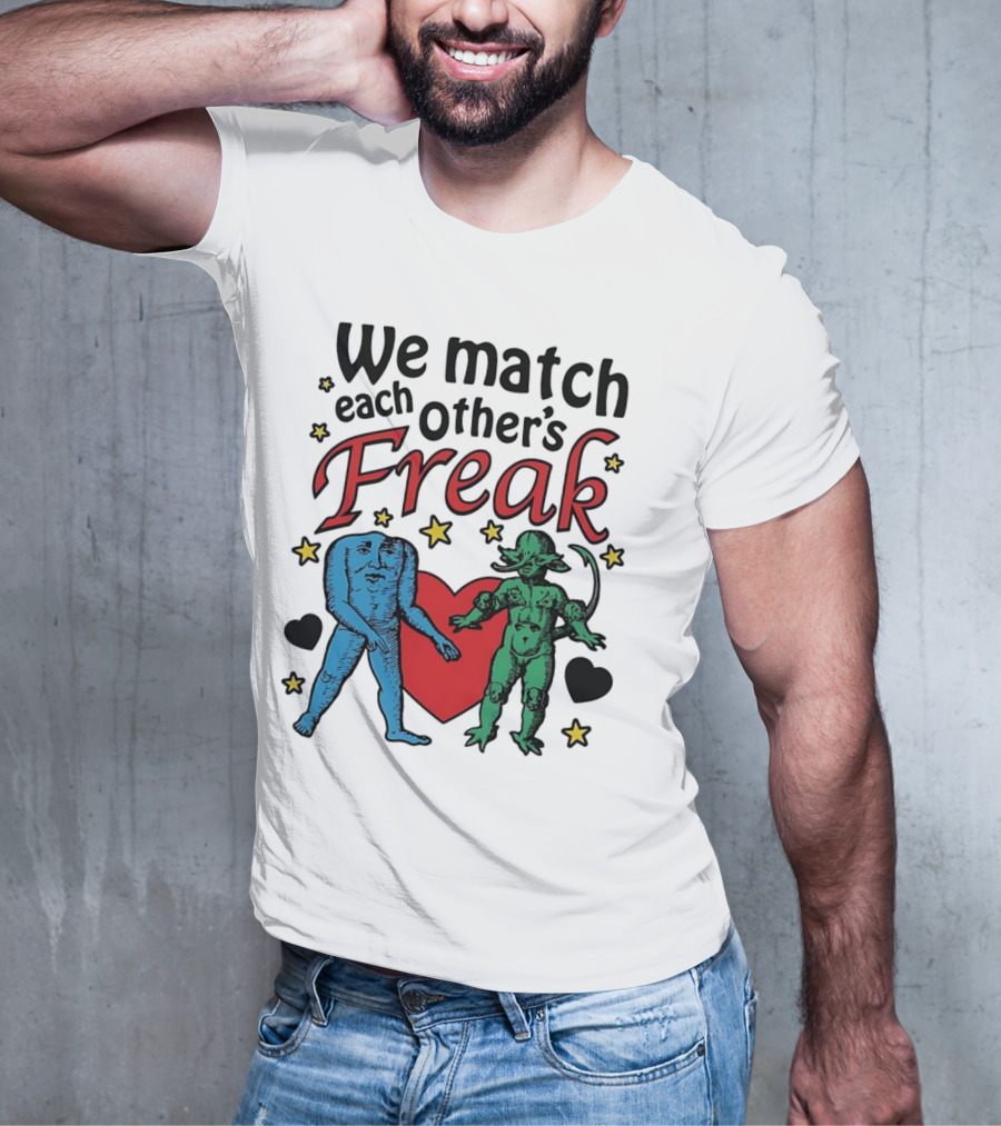 We Match Each Other’s Freak Heart Blue And Green Creatures T-Shirt