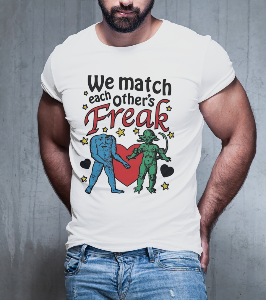 We Match Each Other’s Freak Heart Blue And Green Creatures T-Shirt