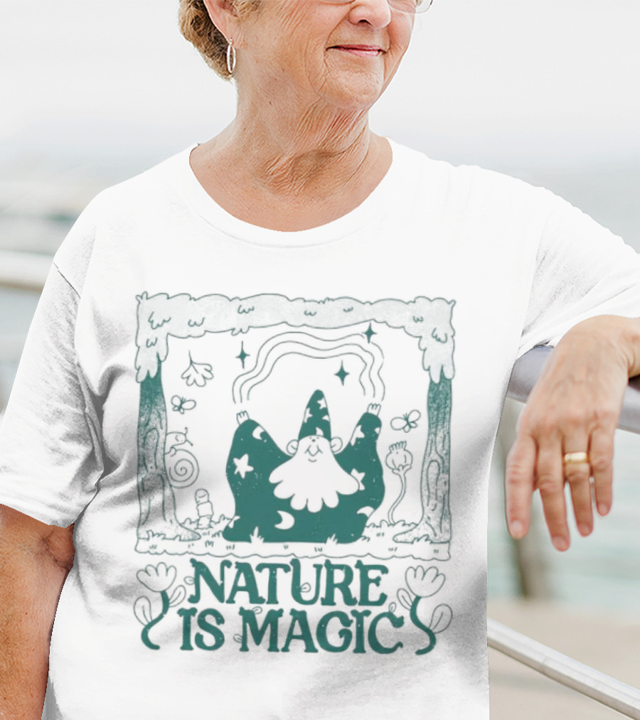 Wizard In Enchanted Forest: Nature Is Magic T-Shirt