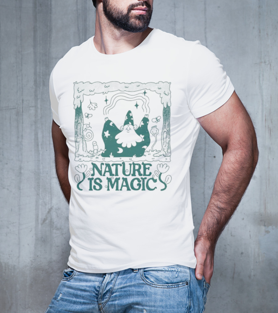 Wizard In Enchanted Forest: Nature Is Magic T-Shirt