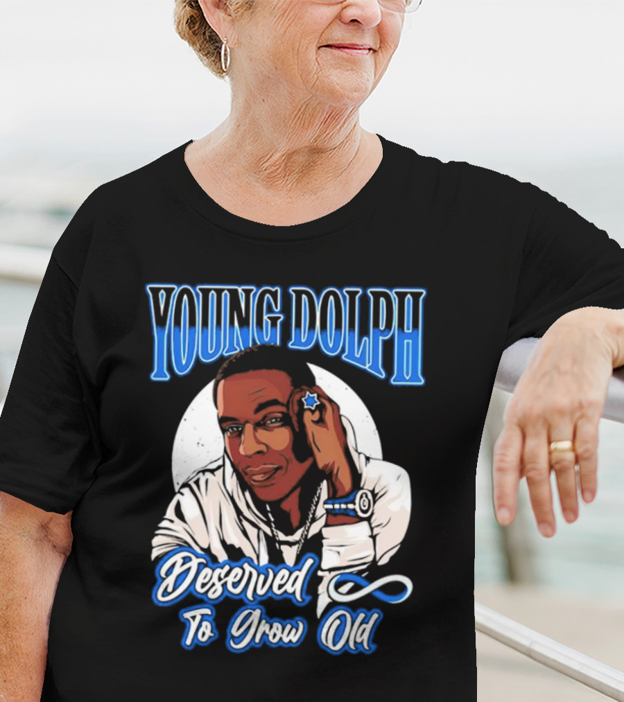 Young Dolph Deserved To Grow Old Infinity T-Shirt