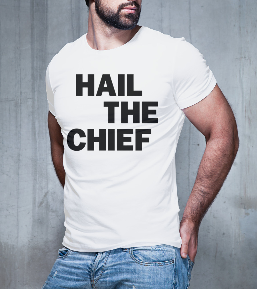 Hail The Chief Text Bold Black White T-Shirt