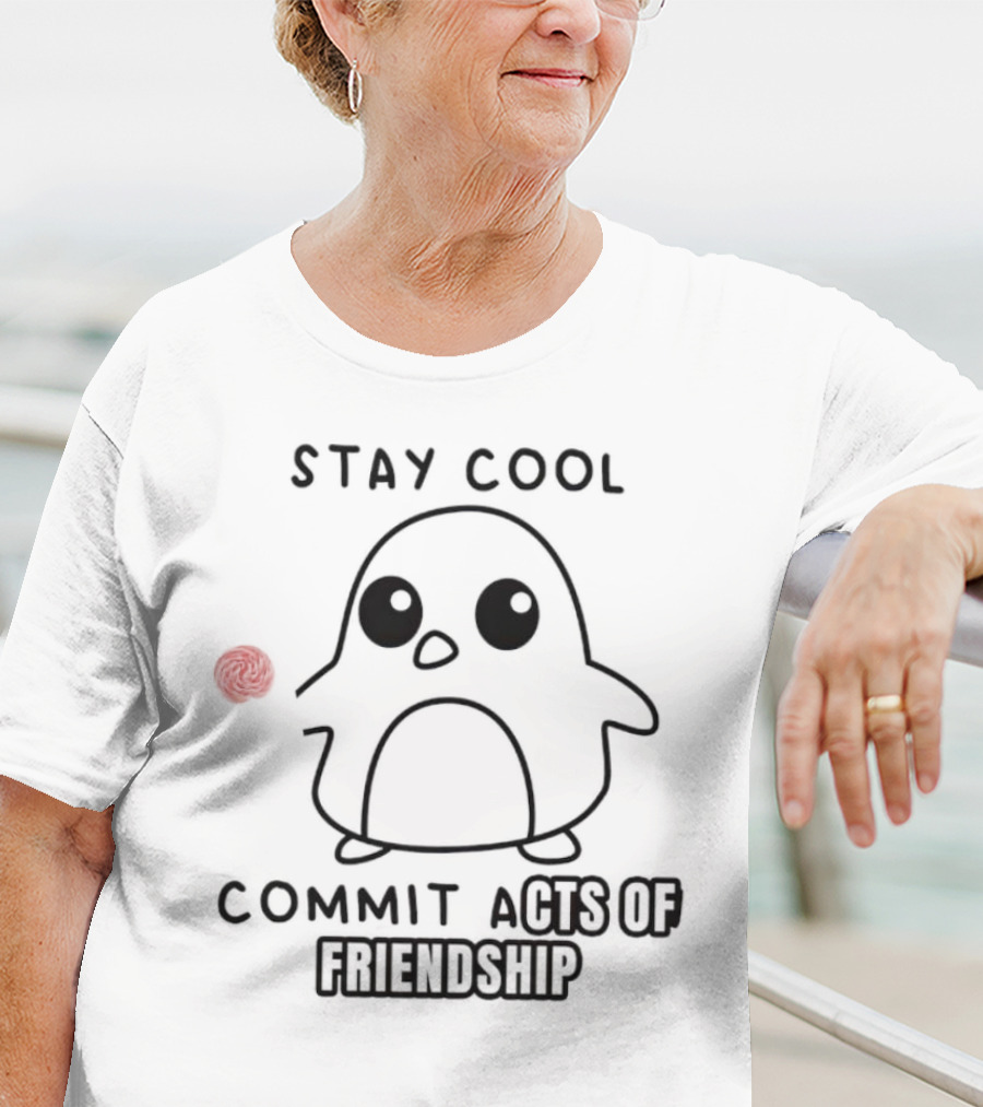 Stay Cool Commit Acts Of Friendship Cute Penguin With Red Ball T-Shirt