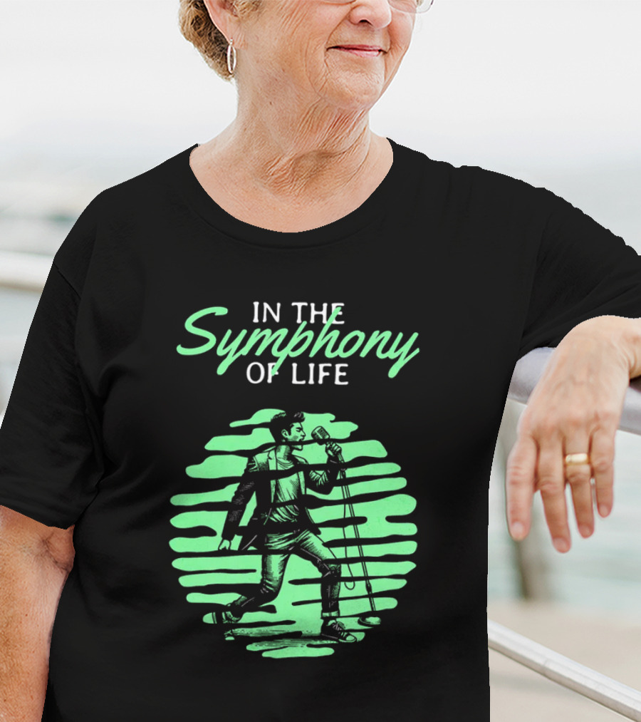In The Symphony Of Life Musician Mic Stroll T-Shirt