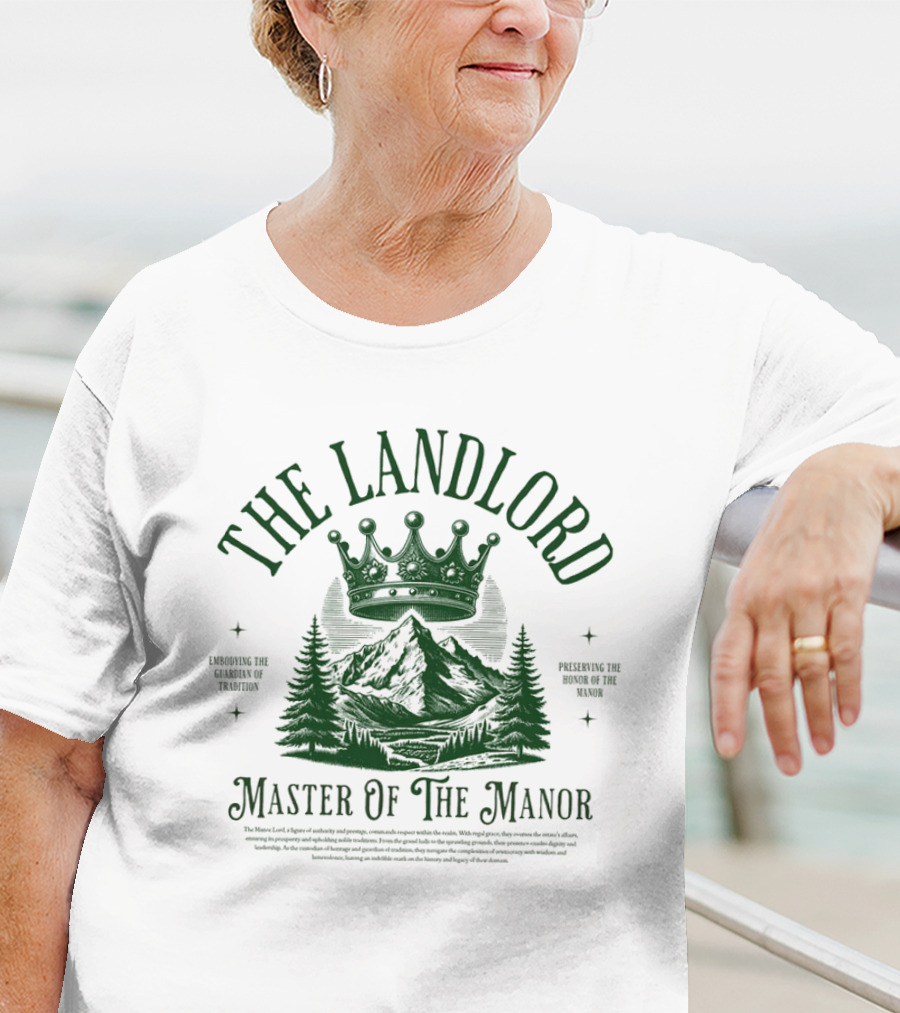The Landlord Master Of The Manor Promoting Tradition Protecting The T-Shirt