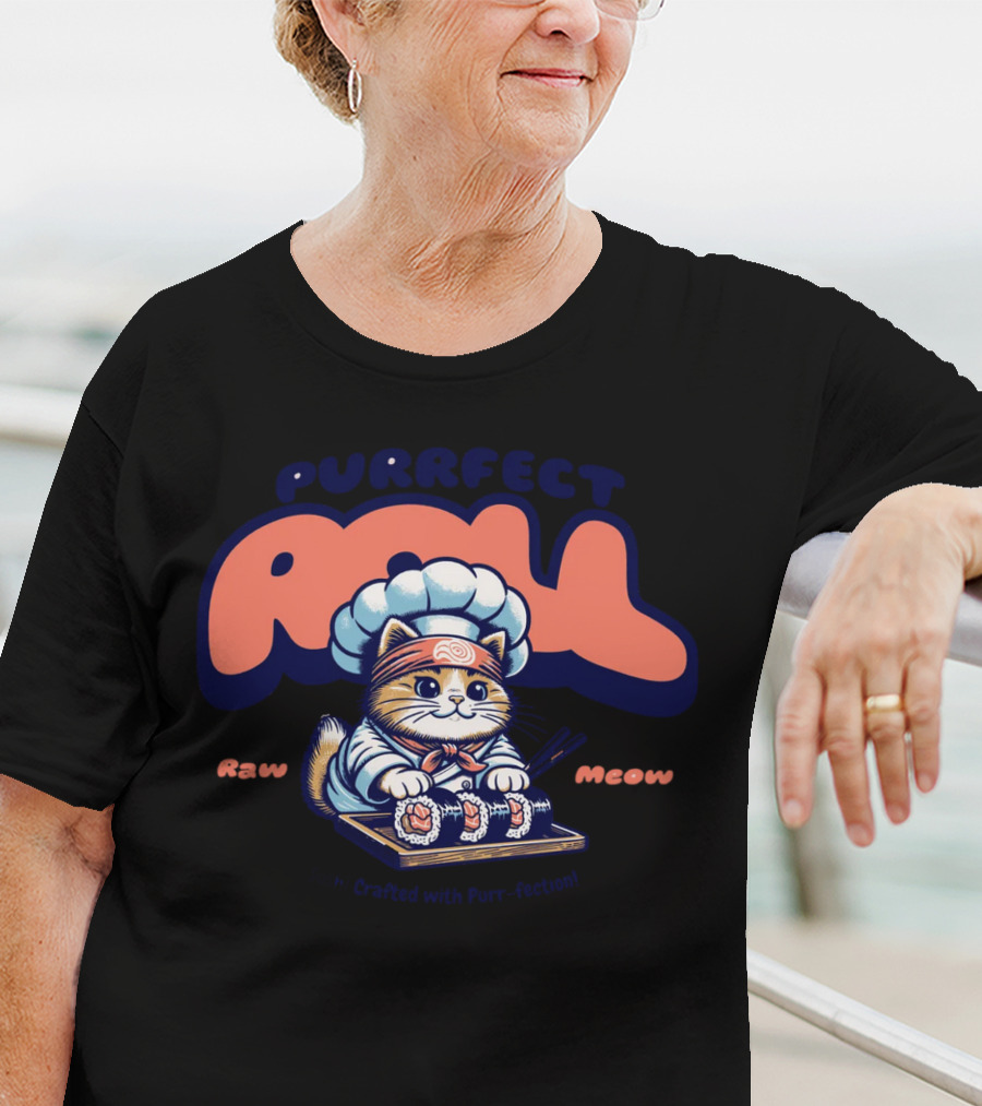 Purrfect Roll Raw Meow Sushi Crafted With Purr-fection T-Shirt
