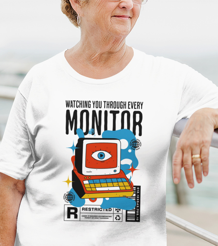 WATCHING YOU THROUGH EVERY MONITOR RESTRICTED T-Shirt