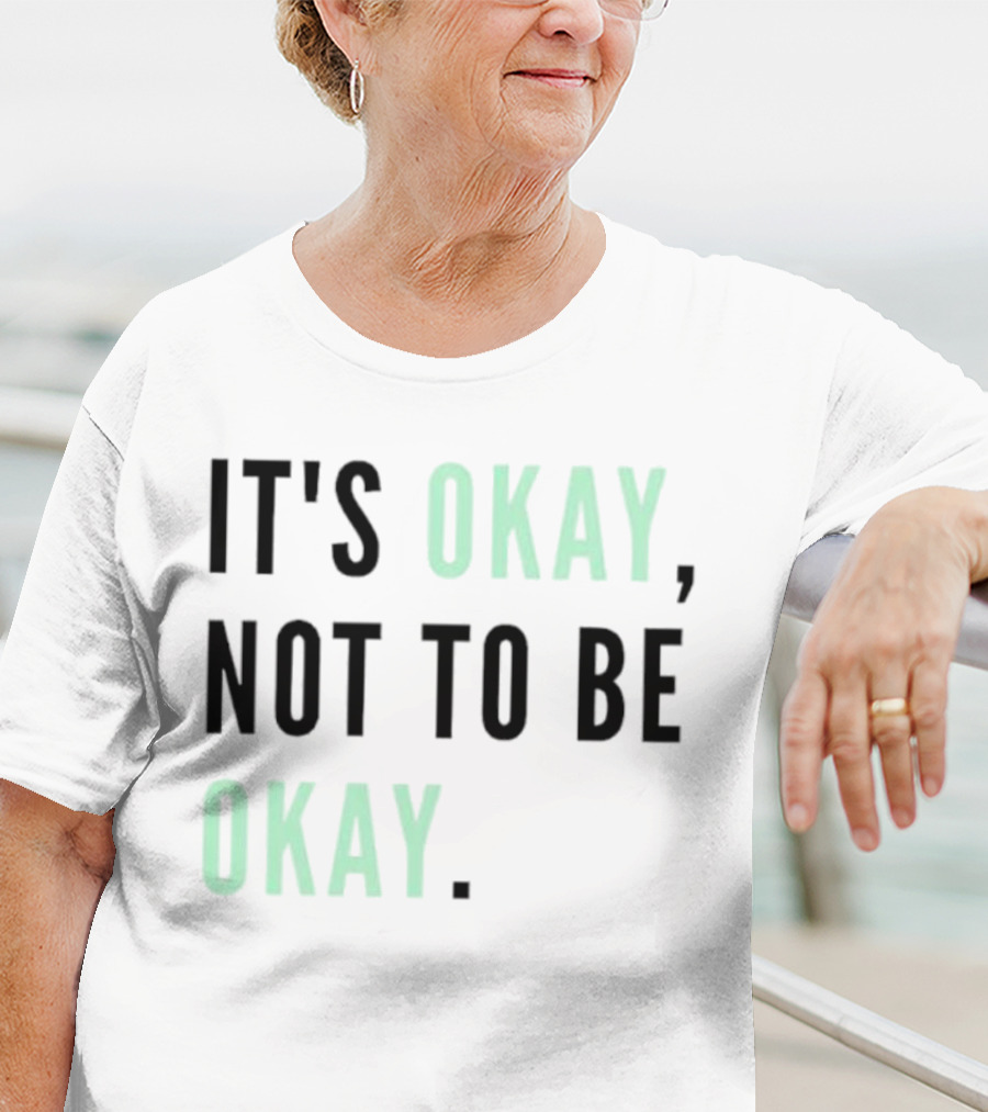 IT'S OKAY NOT TO BE OKAY Text T-Shirt
