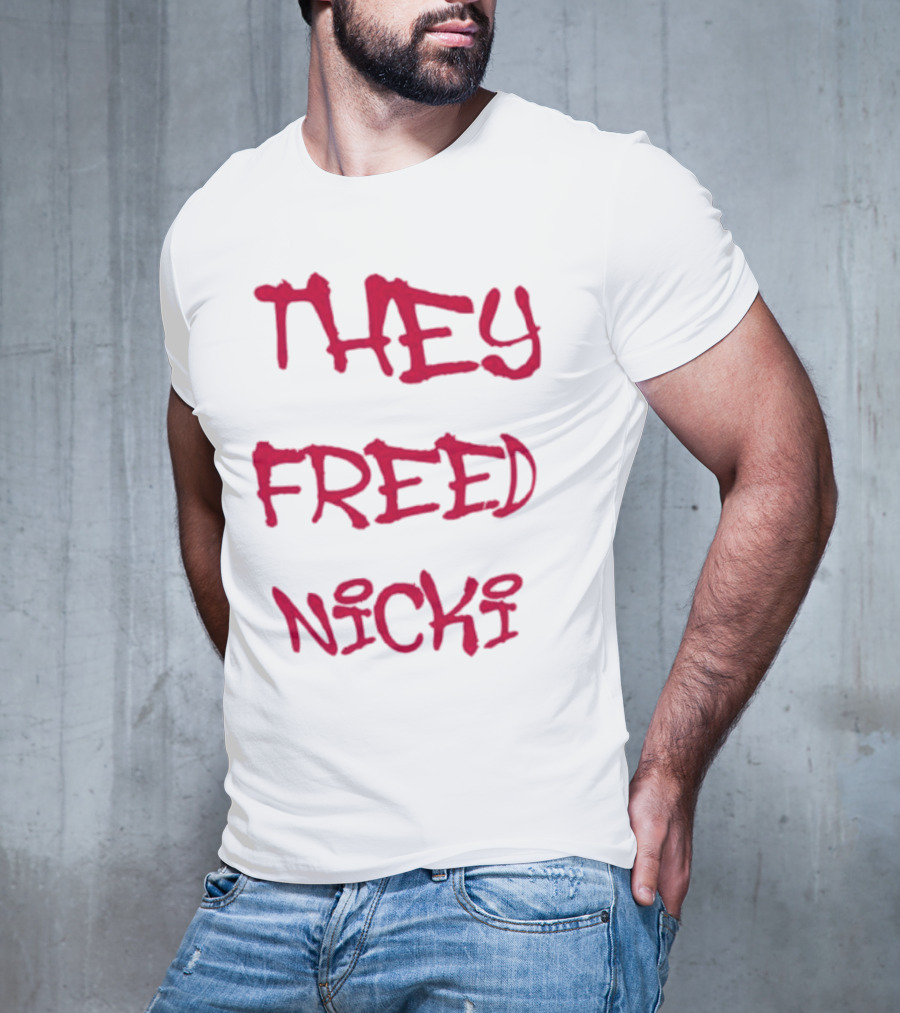 THEY FREED NICKI T-Shirt