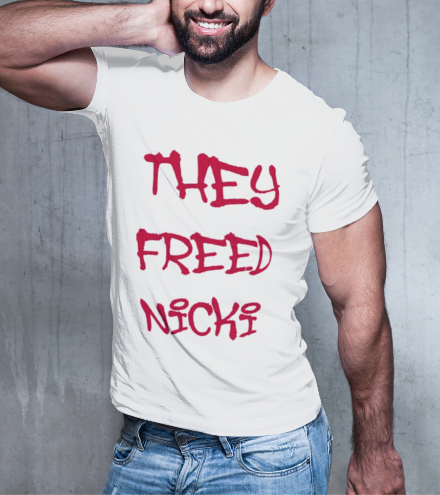 THEY FREED NICKI T-Shirt
