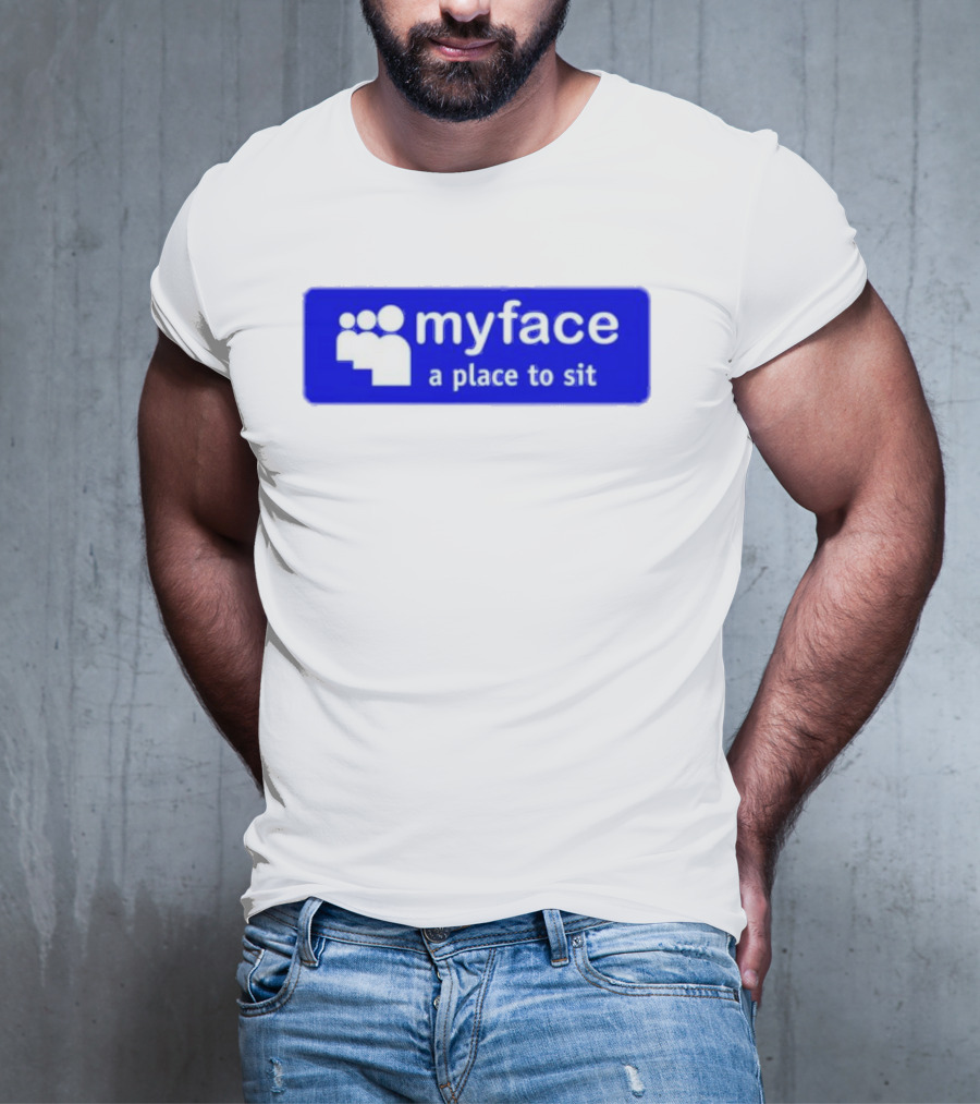 Myface A Place To Sit Mock Social Media Logo Joke T-Shirt