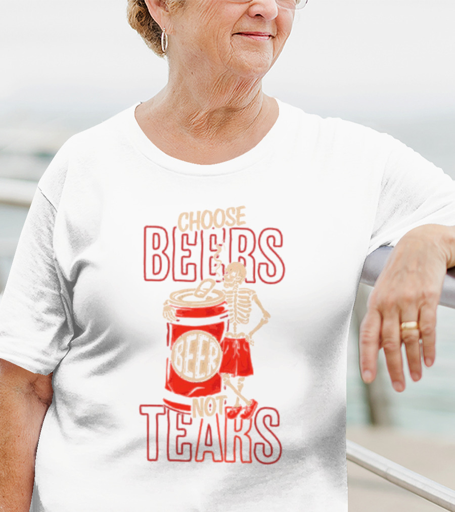Choose Beers Not Tears Skeleton With Beer Can T-Shirt
