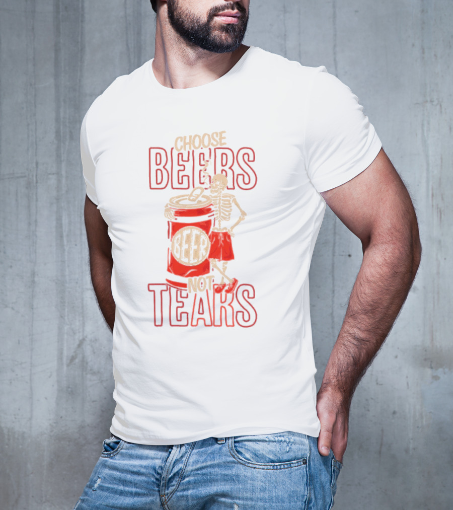 Choose Beers Not Tears Skeleton With Beer Can T-Shirt