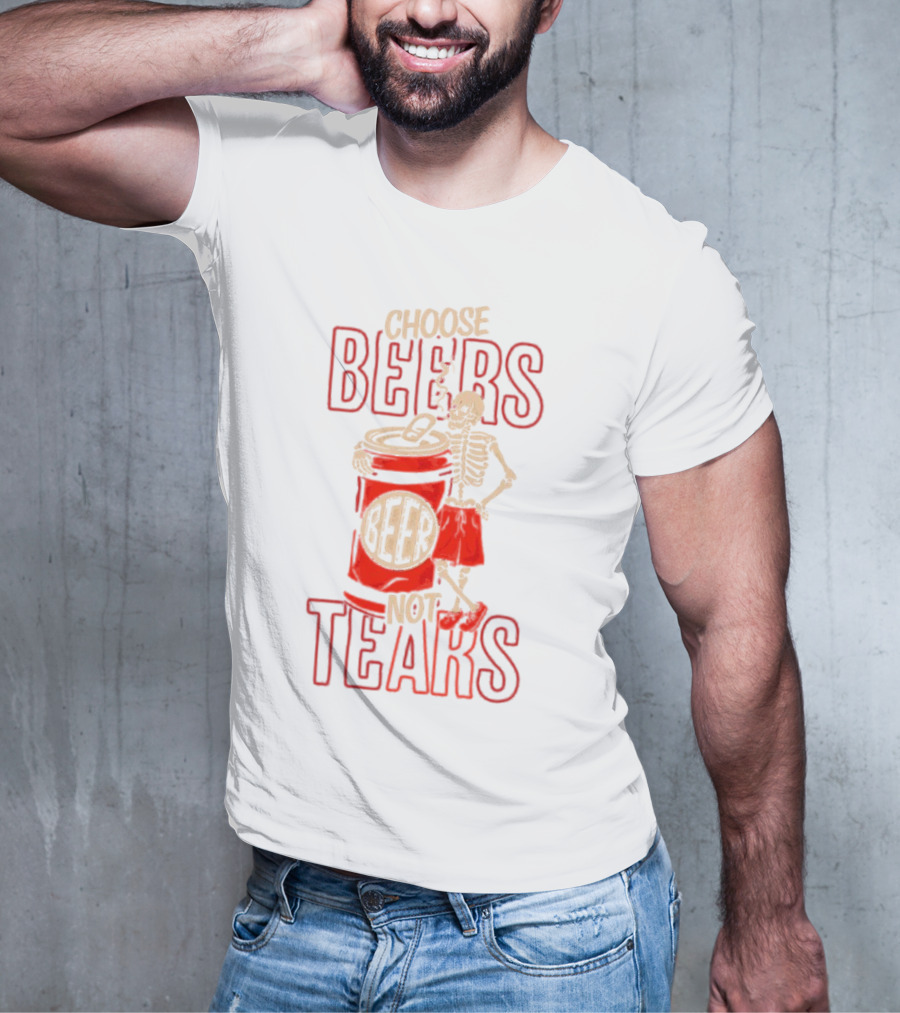 Choose Beers Not Tears Skeleton With Beer Can T-Shirt