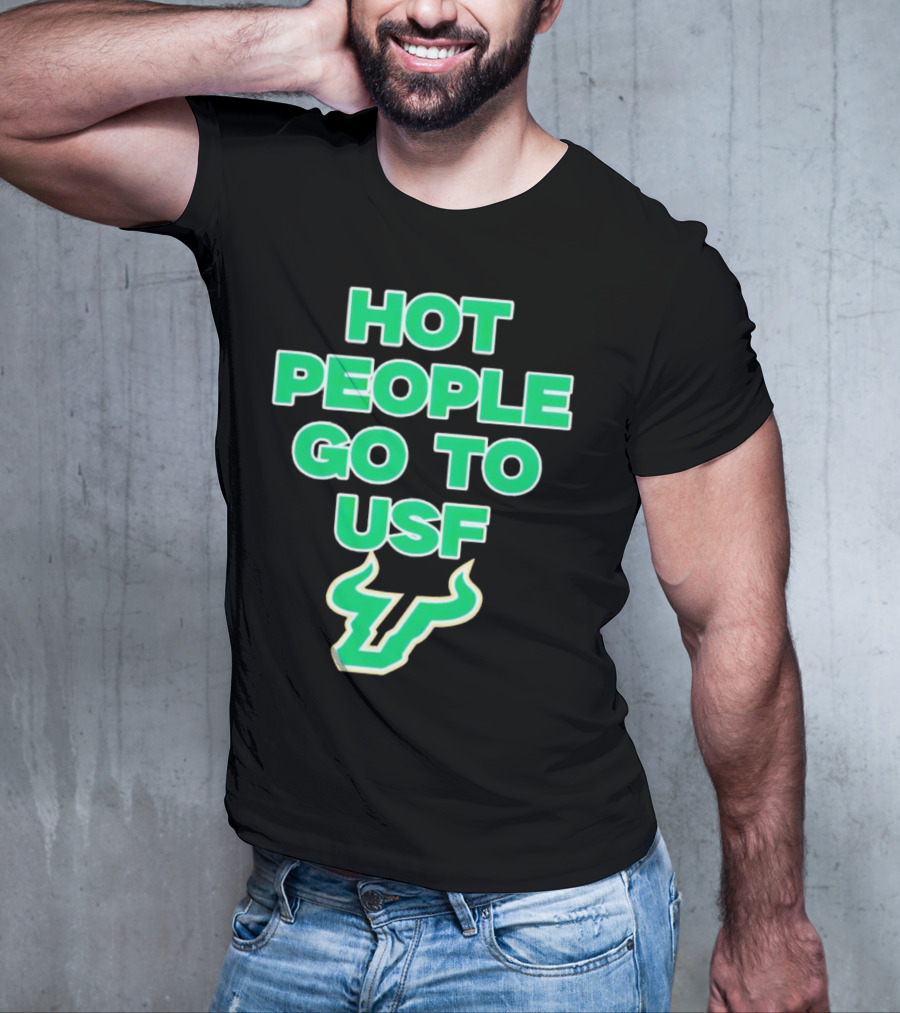 Hot People Go To USF South Florida Bulls T-Shirt