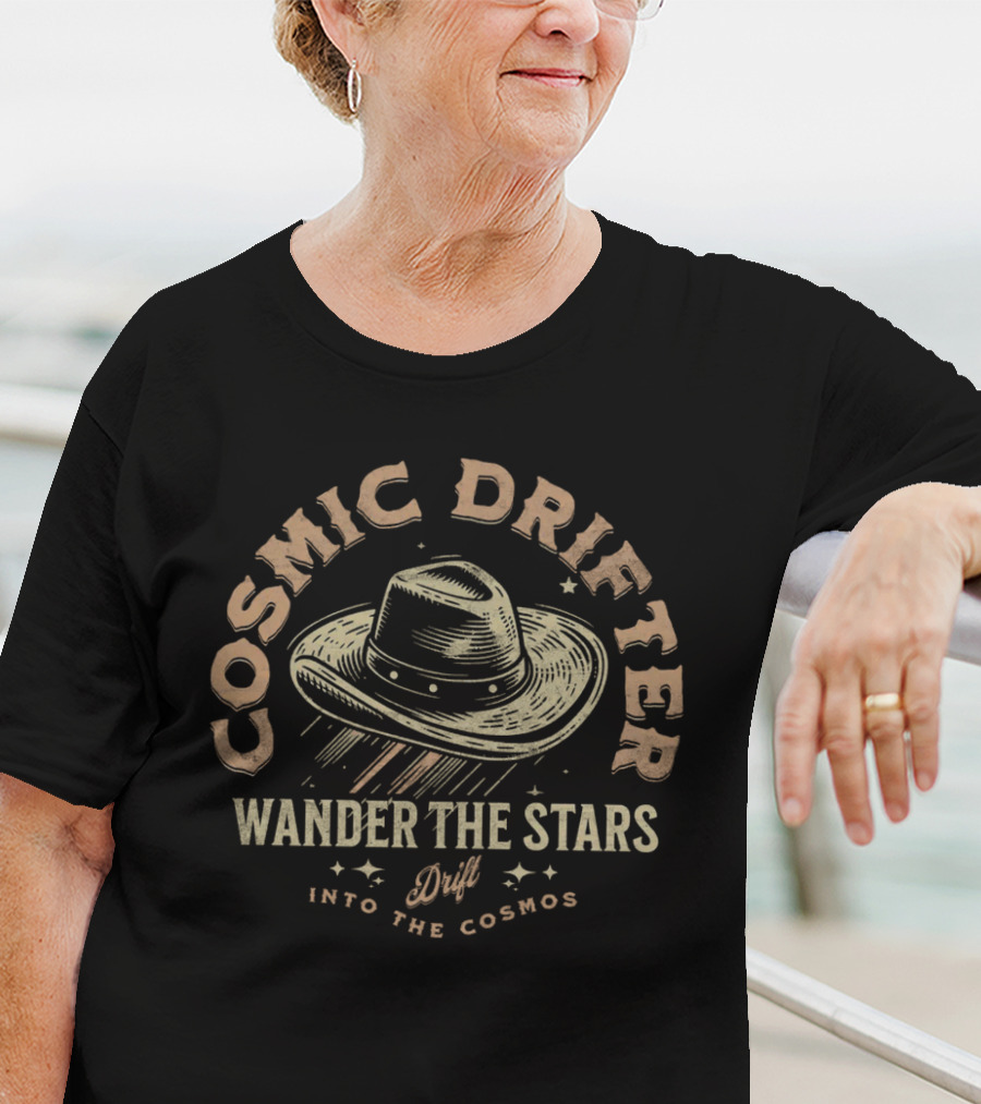 Cosmic Drifter Wander The Stars Drift Into The Cosmos T-Shirt