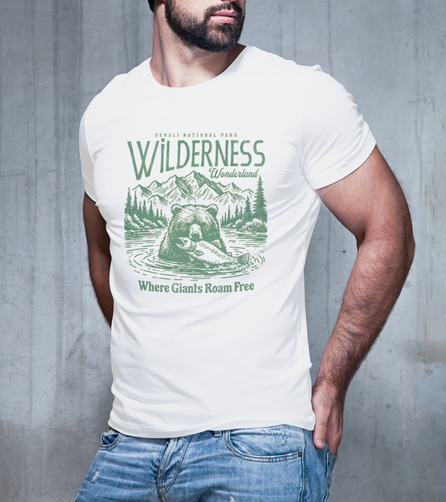 Denali National Park Wilderness Wonderland Where Giants Roam Free T-Shirt