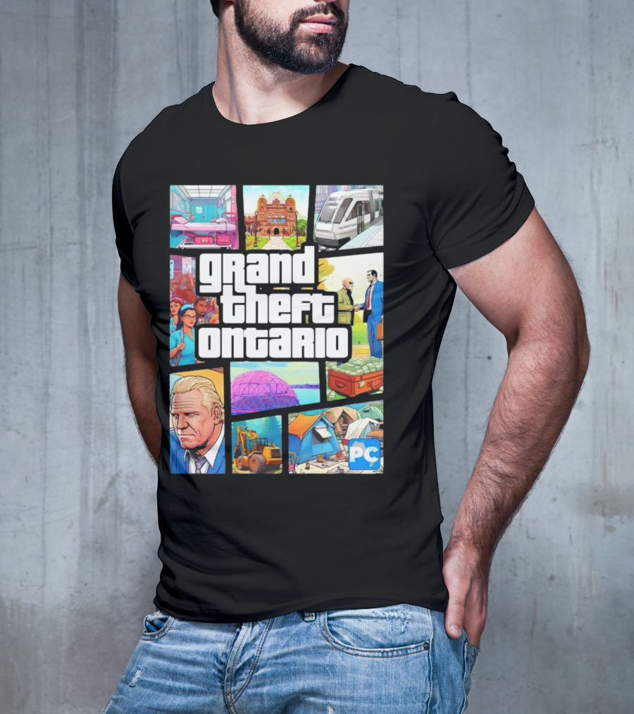 Grand Theft Ontario Pc Edition Doug Ford City Scenes And Transit T-Shirt