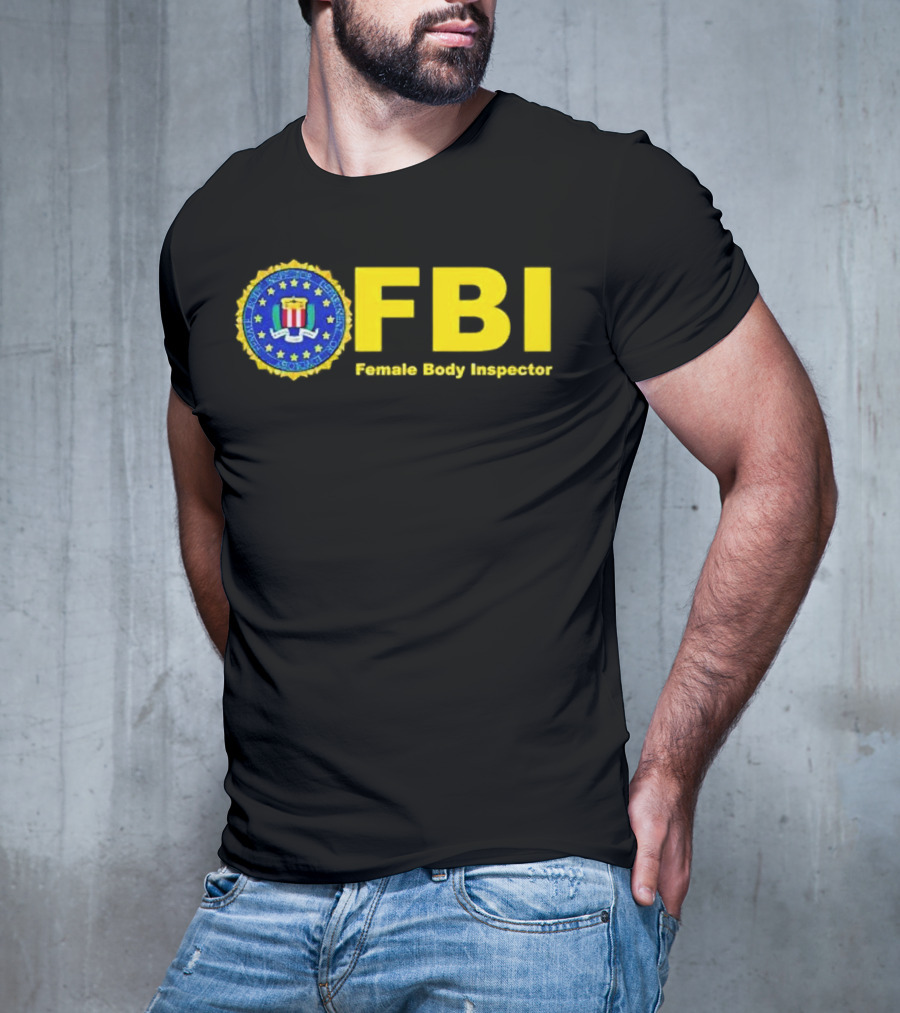 FBI Female Body Inspector Official Seal T-Shirt