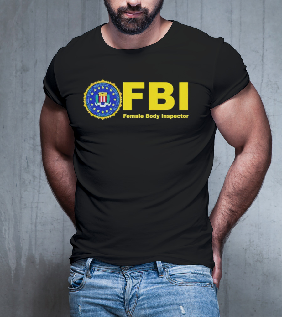 FBI Female Body Inspector Official Seal T-Shirt