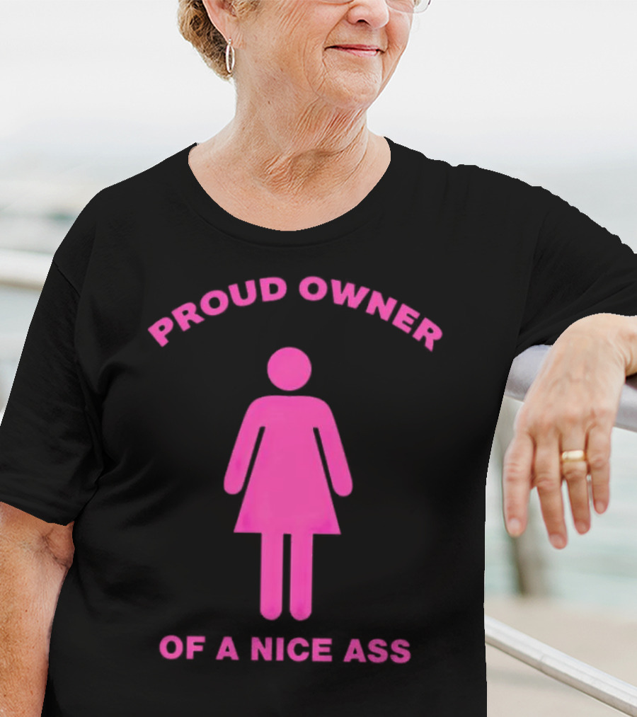 Proud Owner Of A Nice Ass Pink Symbolic Figure T-Shirt