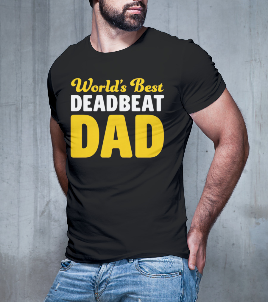 World's Best Deadbeat Dad T-Shirt