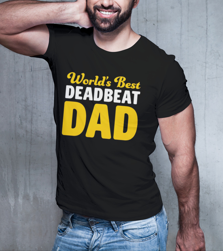World's Best Deadbeat Dad T-Shirt