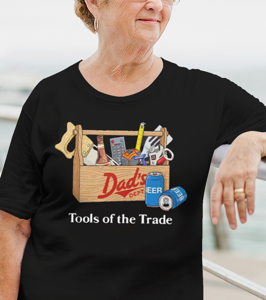 Dad's Dept Tools Of The Trade Beer Toolbox T-Shirt