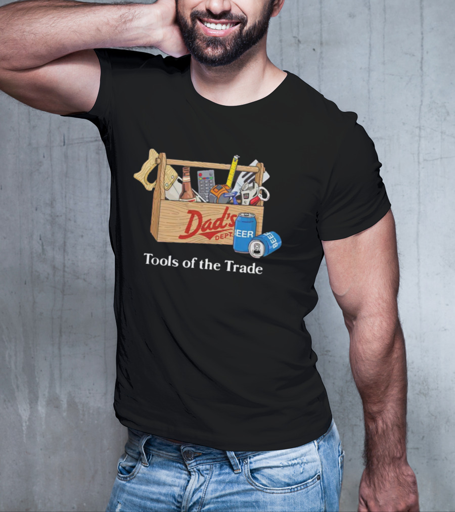 Dad's Dept Tools Of The Trade Beer Toolbox T-Shirt
