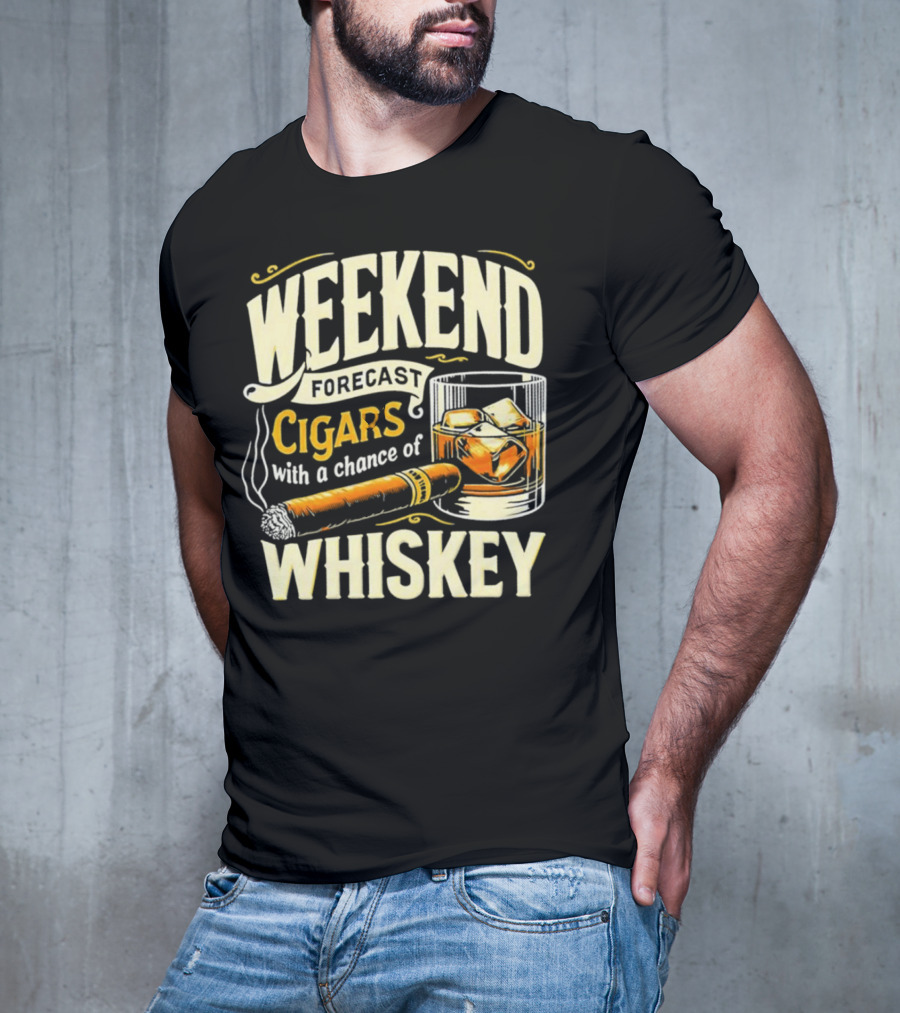 Weekend Forecast Cigars With A Chance Of Whiskey T-Shirt