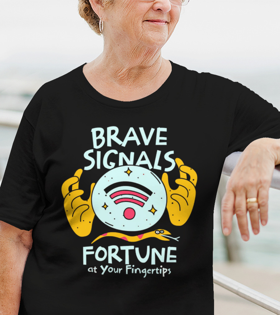 BRAVE SIGNALS FORTUNE AT YOUR FINGERTIPS T-Shirt