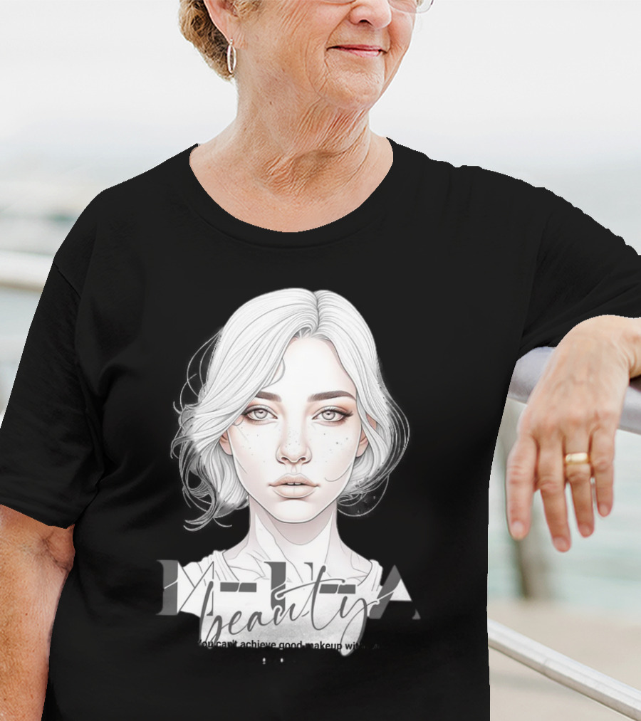 MUA Beauty You Can't Achieve Good Makeup Without Practice T-Shirt