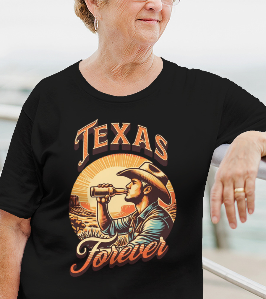 Texas Forever Cowboy Drinking Beer Sunset Desert Scene T-Shirt