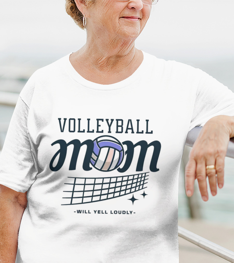 Volleyball Mom Will Yell Loudly T-Shirt