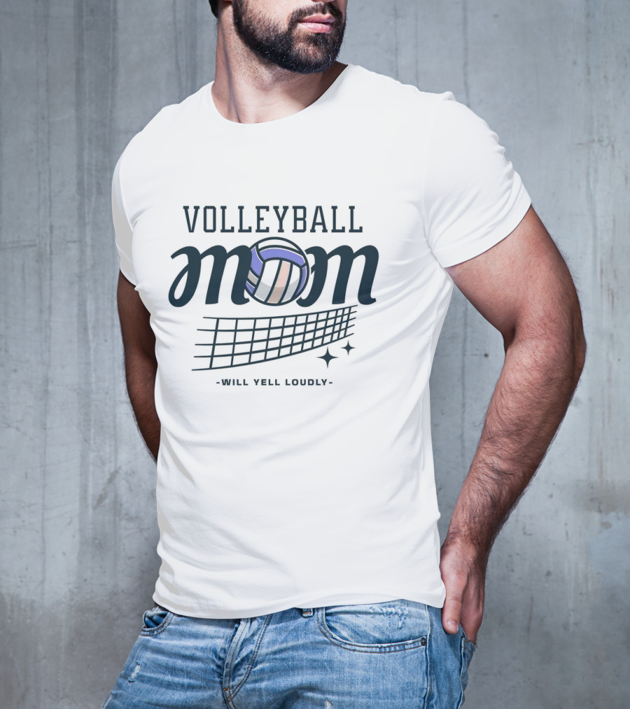 Volleyball Mom Will Yell Loudly T-Shirt