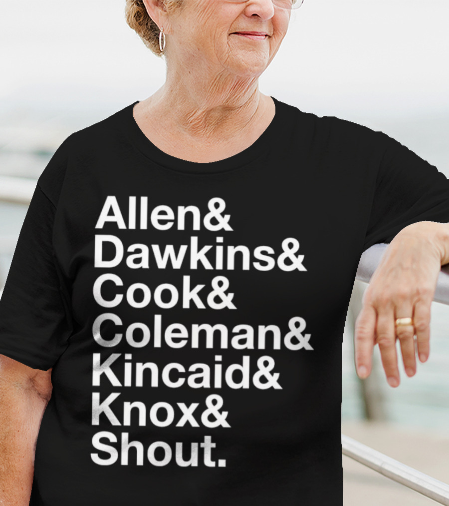 Allen Dawkins Cook Coleman Kincaid Knox Shout Names List T-Shirt