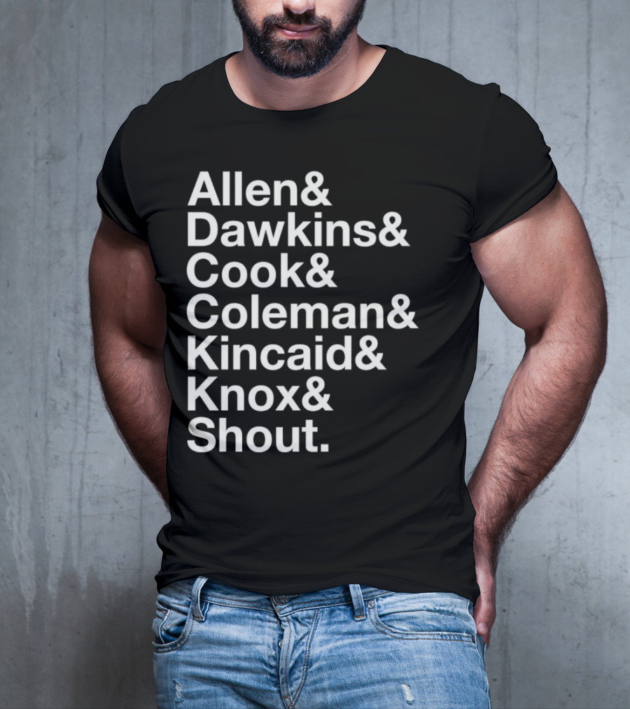 Allen Dawkins Cook Coleman Kincaid Knox Shout Names List T-Shirt