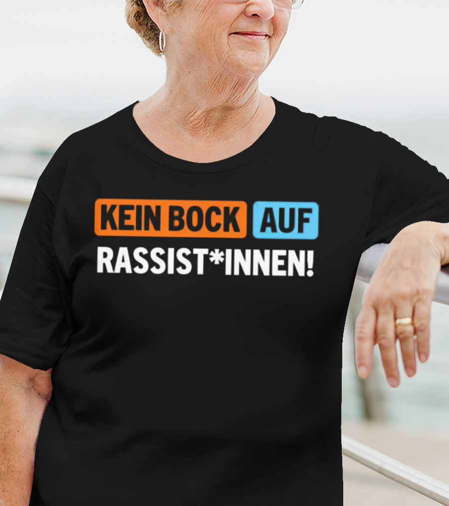 Kein Bock Auf Rassist*innen T-Shirt